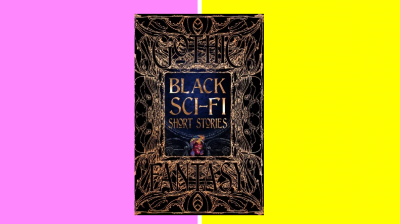 Black Sci-Fi Short Stories (Gothic Fantasy) by Tia Ross and Dr. Sandra M. Grayson