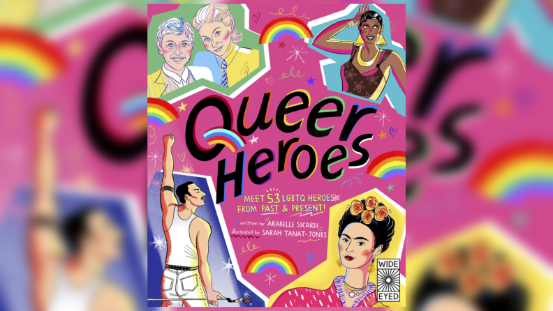 The cover art of Queer Heroes: Meet 53 LGBTQ Heroes From Past and Present!