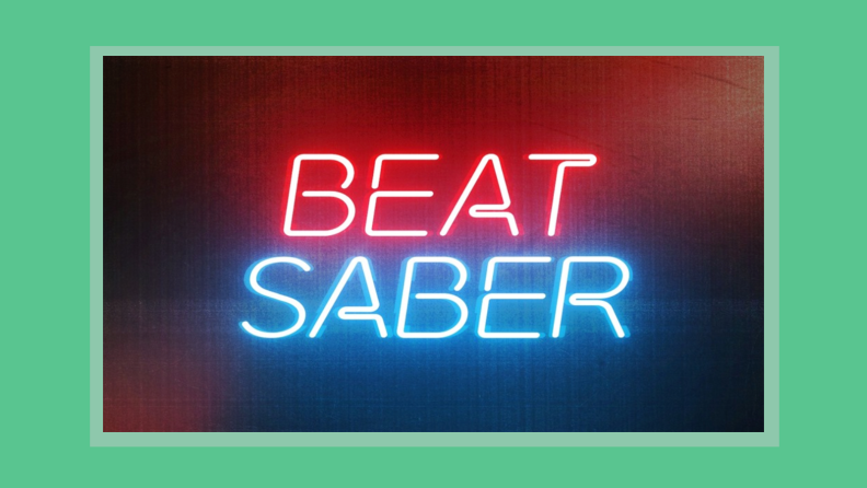 Blue and red neon lights that read "Beat Saber" in front of green background.