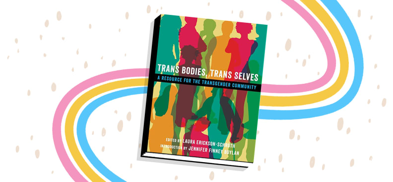 Trans Bodies, Trans Selves: A Resource for the Transgender Community