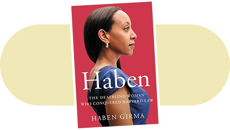 Product shot of the book cover for Haben: The Deafblind Woman Who Conquered Harvard Law by Haben Girma.
