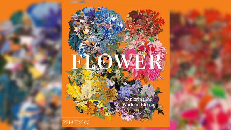 The cover of Flower: Exploring the World in Bloom.
