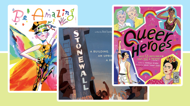 The cover artwork for Be Amazing: A History of Pride, Stonewall: A Building. An Uprising. A Revolution., and Queer Heroes: Meet 53 LGBTQ Heroes From Past and Present!