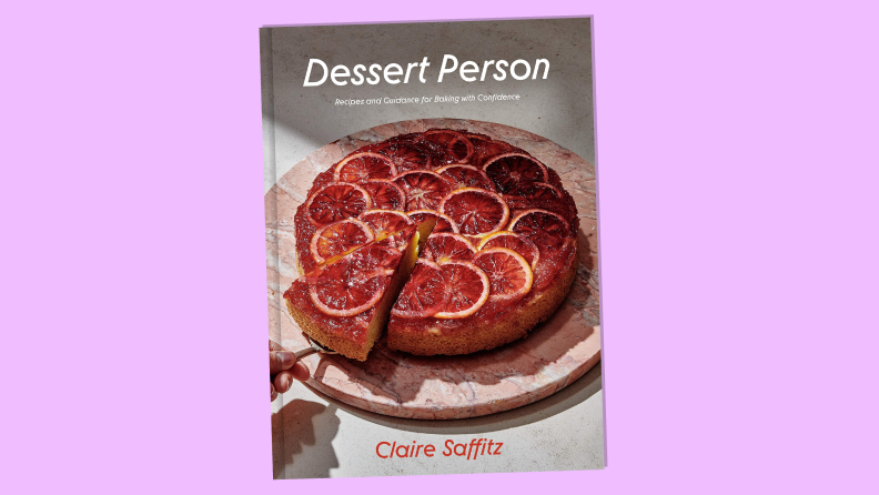 Best gifts for teenage girls: “Dessert Person: Recipes and Guidance for Baking with Confidence” by Claire Saffitz