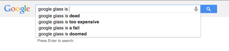A Google auto-complete query for "Google Glass" reveals unfavorable views.