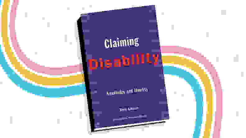 rainbow background with book cover on top of "Claiming Disability: Knowledge and Identity"