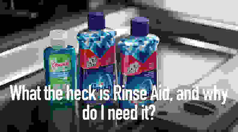 What the heck is Rinse Aid, and why do I need it?