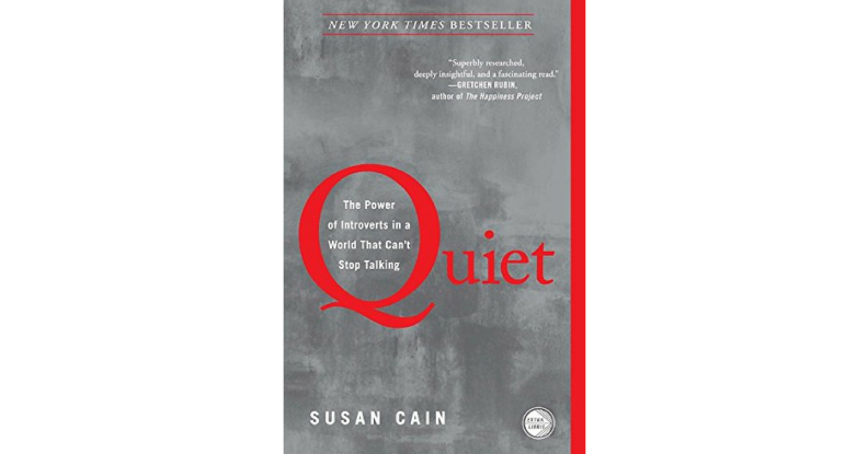Quiet: The Power of Introverts in a World That Can't Stop Talking by Susan Cain
