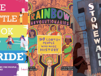 The cover artwork for The Little Book of Pride, Rainbow Revolutionaries, and Stonewall: A Building. An Uprising. A Revolution.