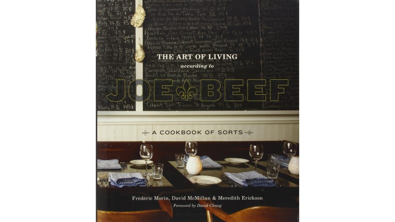 The Art of Living According to Joe Beef: A Cookbook of Sorts