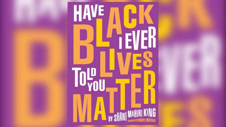 The cover of Have I Ever Told You Black Lives Matter