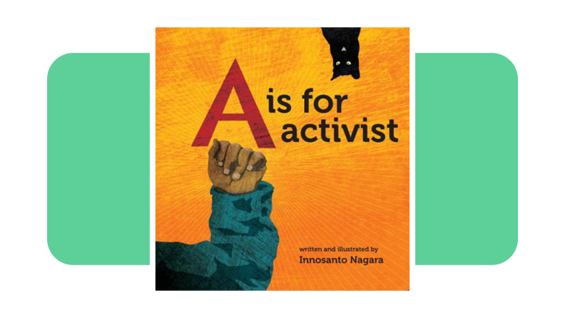 The cover from the book A Is For Activist, showing off a colored person's hand lifted up in a fist.