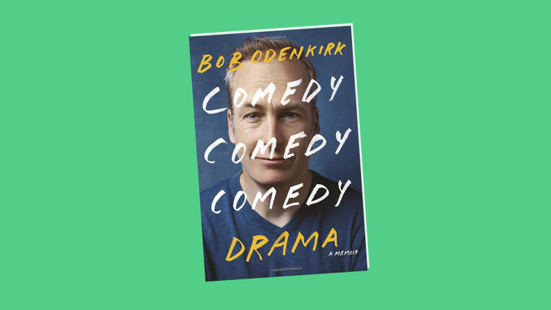 Best gifts for men: “Comedy Comedy Comedy Drama: A Memoir” by Bob Odenkirk