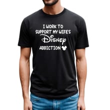 Product image of I Work to Support My Wife’s Disney Addiction T-Shirt