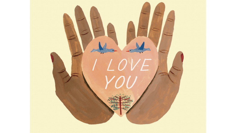 A painted illustration: Two hands, palms up, are holding a heart-shaped card featuring a tree and a pair of birds. "I love you," it reads.