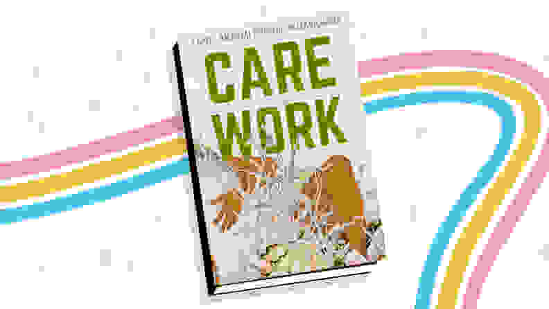 rainbow background with book cover on top of "Care Work: Dreaming Disability Justice"