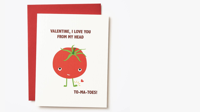A greeting-card design features a cartoon tomato with a face. "Valentine," it reads, "I love you from my head to-ma-toes!"