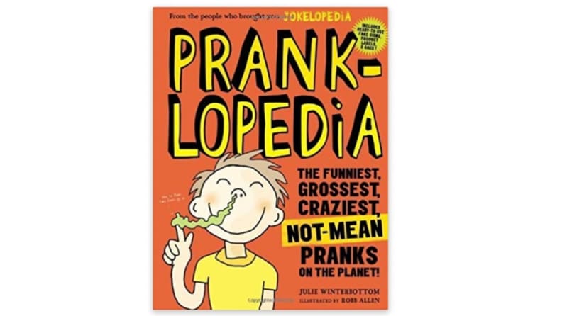 The cover of Prankopedia, an encyclopedia of kid-friendly pranks