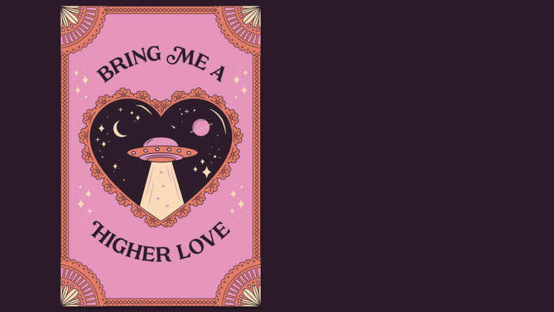 A pink greeting card depicts a cartoon UFO in space, framed by a heart. "Bring me a higher love," it reads.