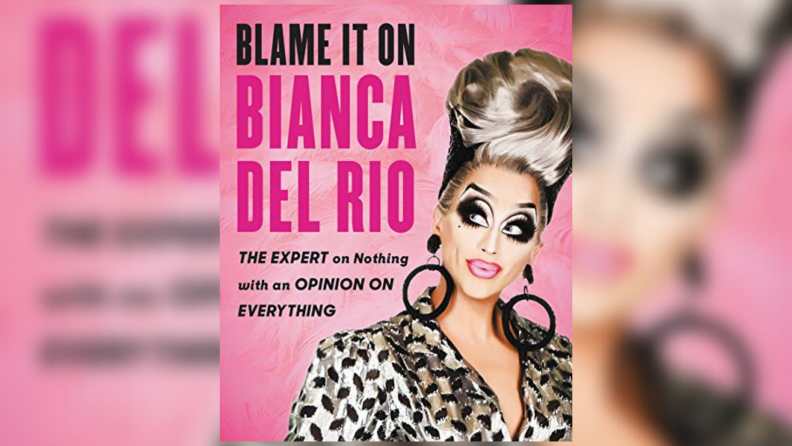 The cover art of Blame it on Bianca Del Rio.